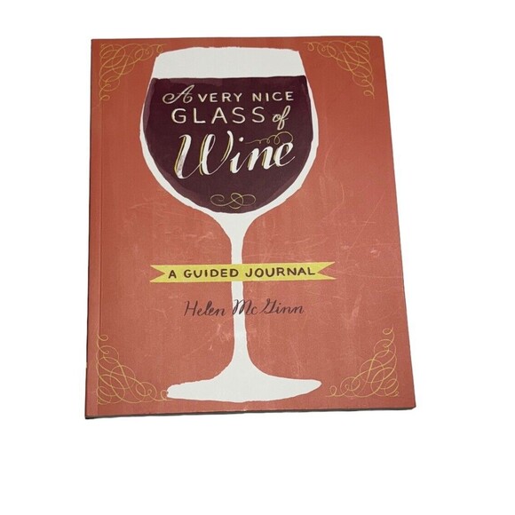 A Very Nice GLASS of Wine - A Guided Journal By‎ Helen McGinn -NEW - Picture 1 of 3